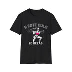 T-Shirt — "A Este Culo Le Rezas" Weightlifting Skeleton Graphic Tee